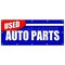 Signmission USED AUTO PARTS BANNER SIGN all makes junkyard junk yard you pick pull B-120 Used Auto Parts - alternate 1